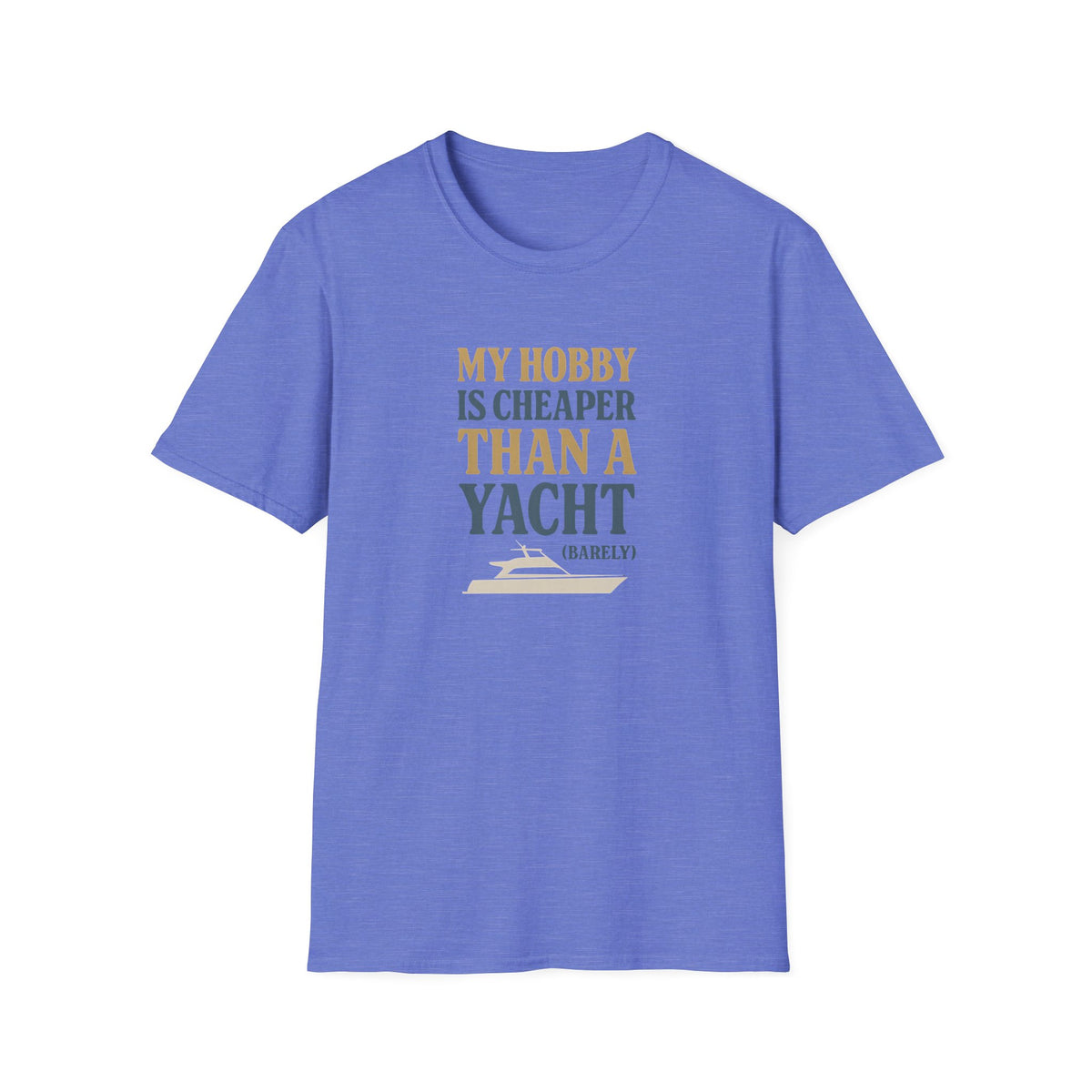 Cheaper Hobby Than Yacht T-Shirt