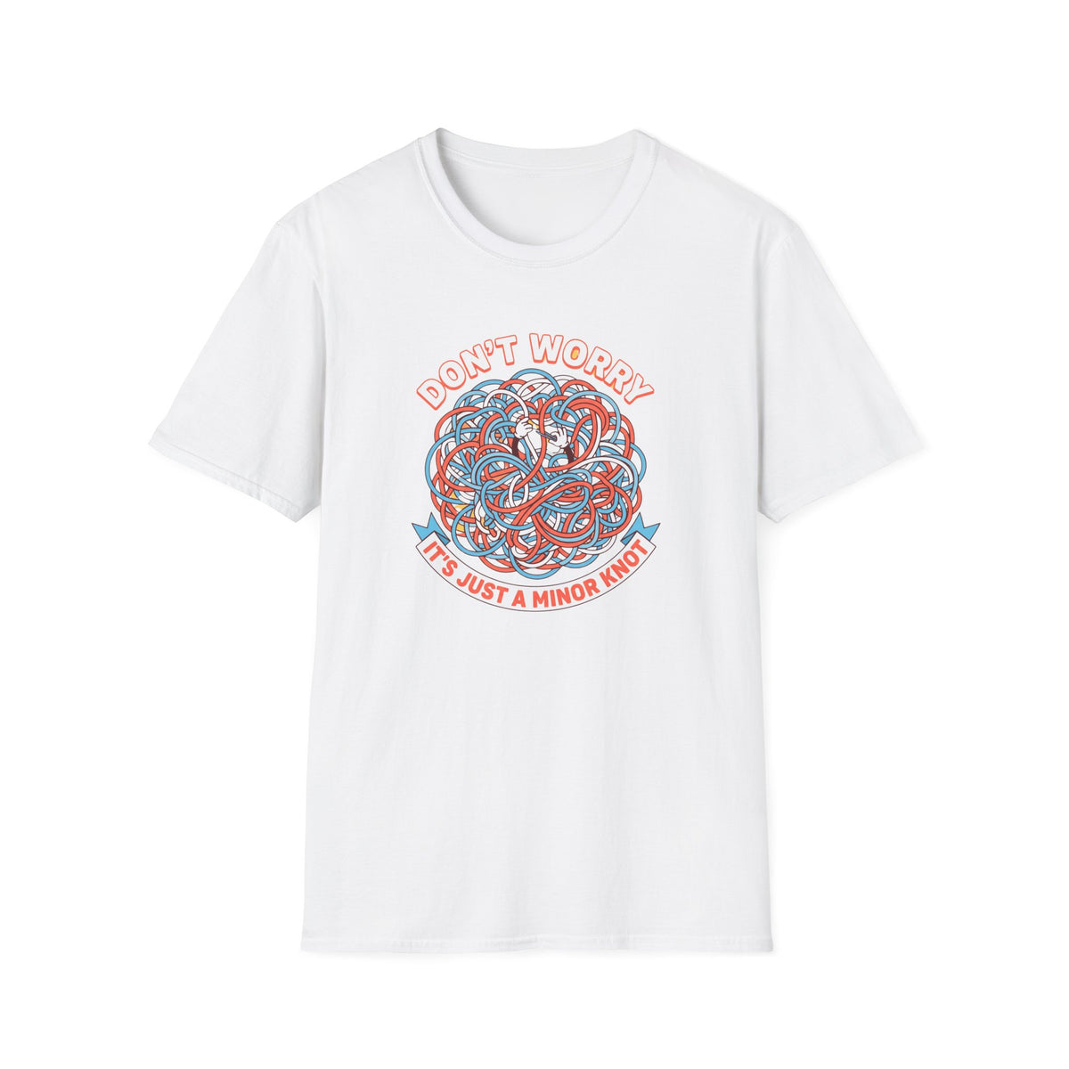 Don't Worry It's Just a Minor Knot T-Shirt