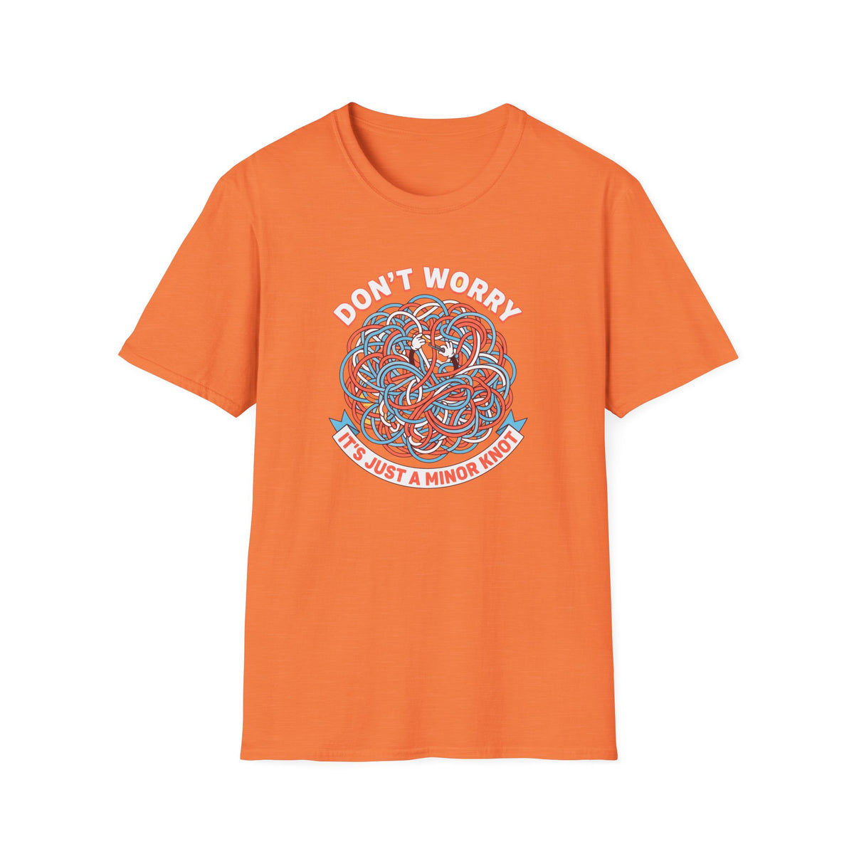 Don't Worry It's Just a Minor Knot T-Shirt