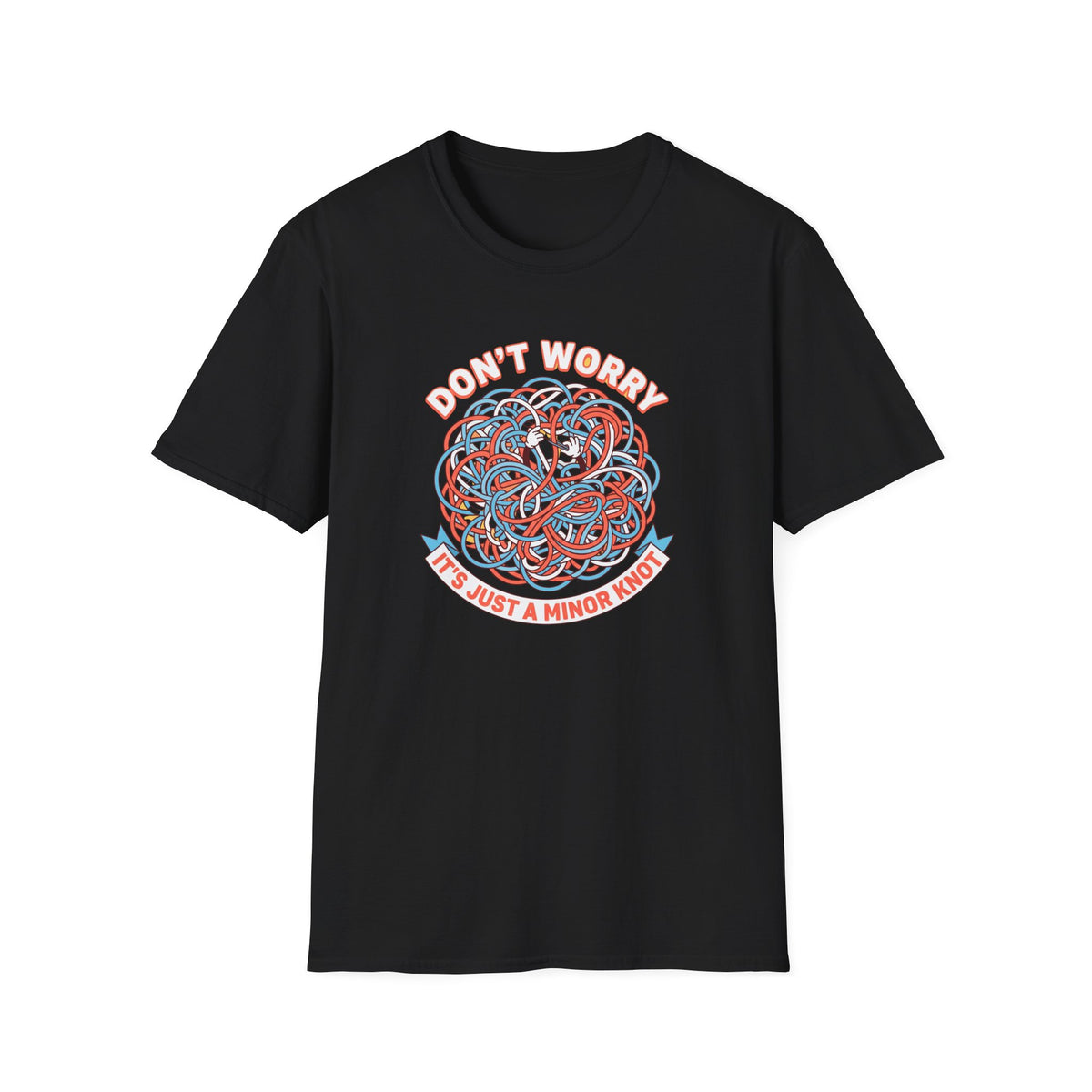 Don't Worry It's Just a Minor Knot T-Shirt